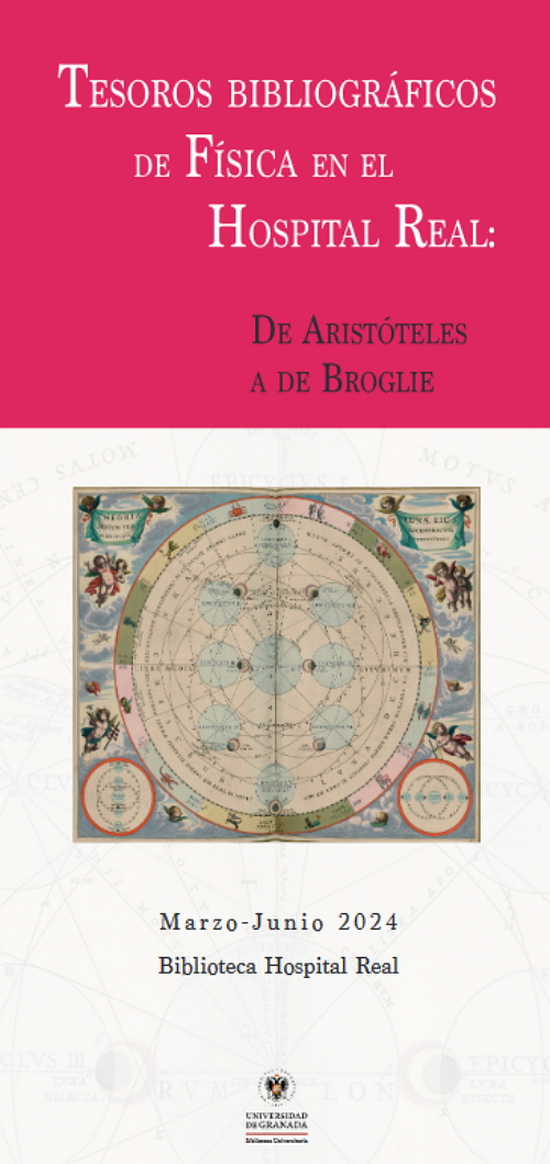 Tesoros de Física en el Hospital Real: De Aristóteles a De Broglie. Exposición Bibliográfica