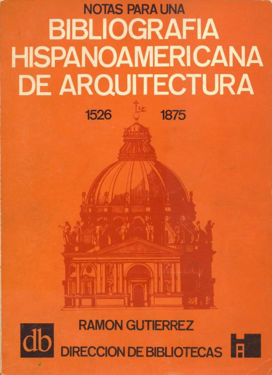 Ramón Gutiérrez. Notas para una bibliografía hispanoamericana de arquitectura